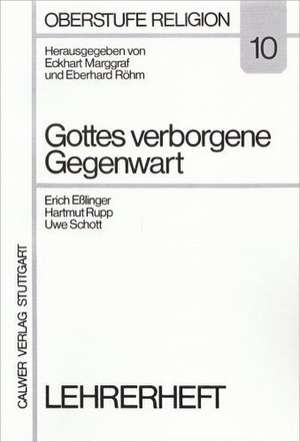 Gottes verborgene Gegenwart. Lehrerheft de Erich Eßlinger