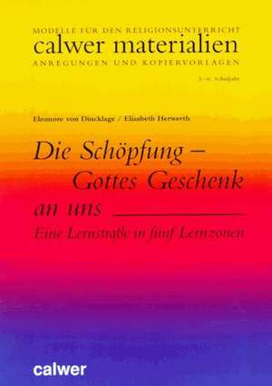 Die Schöpfung, Gottes Geschenk an uns de Eleonore von Dincklage