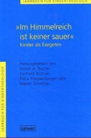 ' Im Himmelreich ist keiner sauer' de Anton A. Bucher