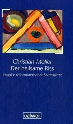 Der heilsame Riss de Christian Möller