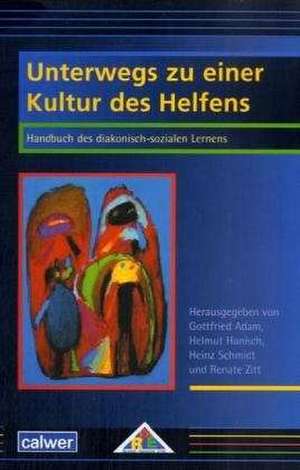 Unterwegs zu einer Kultur des Helfens de Gottfried Adam