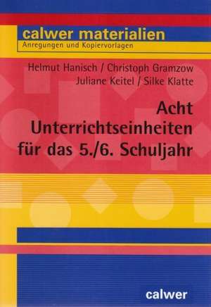 Acht Unterrichtseinheiten für das 5./6. Schuljahr de Helmut Hanisch