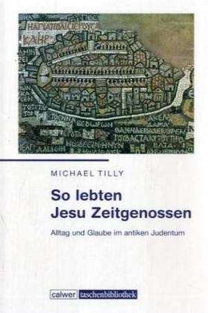 So lebten Jesu Zeitgenossen de Michael Tilly