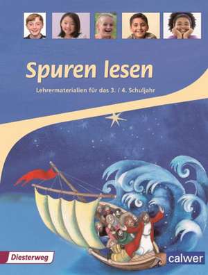 Spuren lesen Religionsbuch für das 3./4. Schuljahr Lehrermaterialien de Petra Freudenberger-Lötz