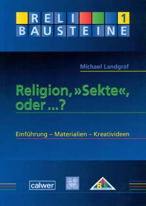 Religion, "Sekte", oder ...? de Michael Landgraf