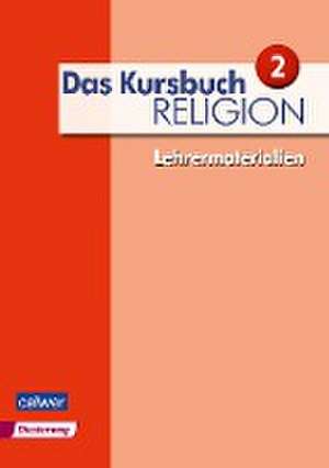 Das Kursbuch Religion 2 - Lehrermaterialien de Heidrun Dierk