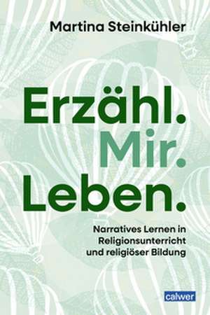 Erzähl.Mir.Leben. de Martina Steinkühler