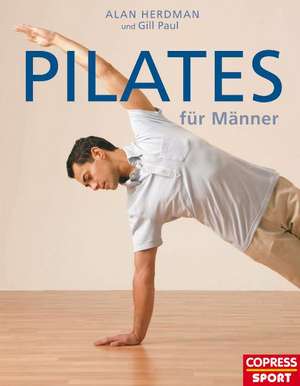 Pilates für Männer de Alan Herdmann