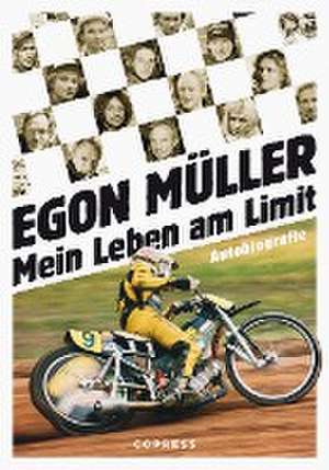 Mein Leben am Limit. Autobiografie des Speedway-Grand Signeur. de Egon Müller