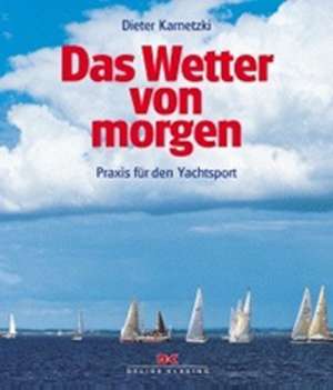 Das Wetter von morgen de Dieter Karnetzki