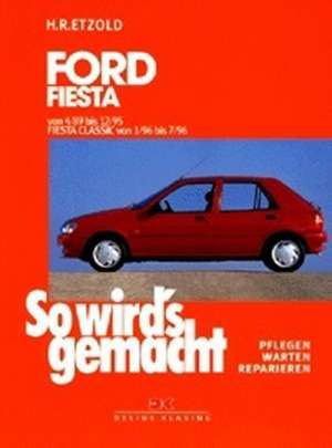 So wird's gemacht, Ford Fiesta 50 - 104 PS, Diesel 60 PS (ab 3/89) de Hans-Rüdiger Etzold