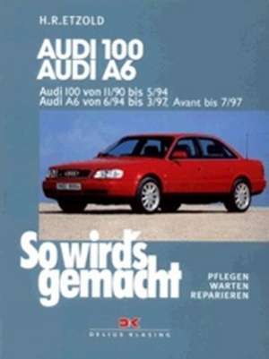 So wird's gemacht. Audi 100 / Audi A6 de Rüdiger Etzold