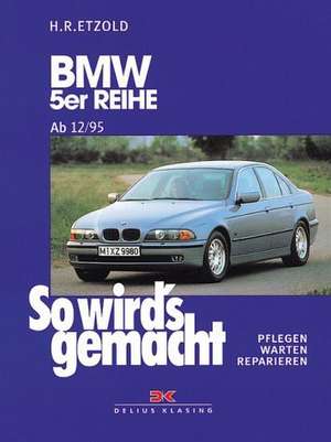 So wird's gemacht. BMW 5er Reihe von 12/95 bis 6/03 de Rüdiger Etzold