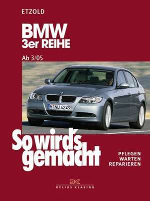 So wird's gemacht .BMW 3er Reihe E90 3/05-1/12 de Rüdiger Etzold