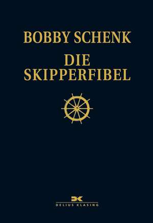 Die Skipperfibel de Bobby Schenk