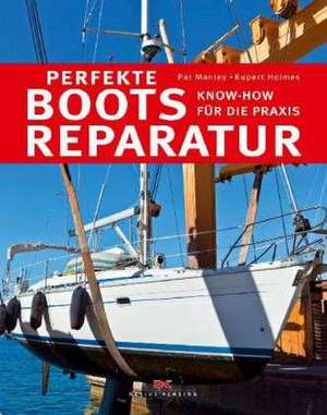 Perfekte Bootsreparatur de Pat Manley