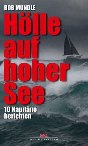 Hölle auf hoher See de Rob Mundle