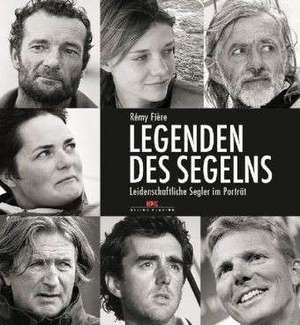 Legenden des Segelns de Rémy Fière