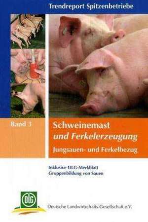 Trendreport Spitzenbetriebe Schweinemast und Ferkelerzeugung 3 de Deutsche Landwirtschafts-Gesellschaft