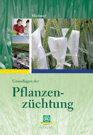 Pflanzenzüchtung. Eine Einführung de Thomas Miedaner