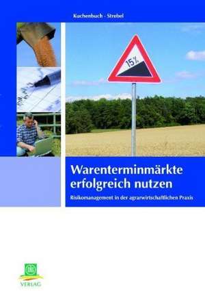 Warenterminmärkte erfolgreich nutzen de Lars Kuchenbuch