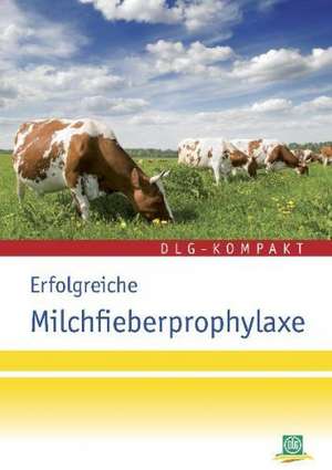 Erfolgreiche Milchfieberprophylaxe de DLG e. V.