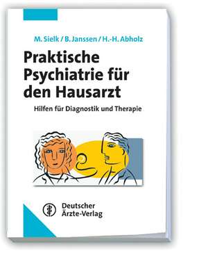 Praktische Psychiatrie für den Hausarzt de Martin Sielk