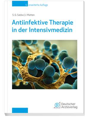 Antiinfektive Therapie in der Intensivmedizin de Samir Sakka