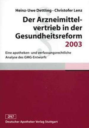 Der Arzneimittelvertrieb in der Gesundheitsreform 2003 de Heinz-Uwe Dettling