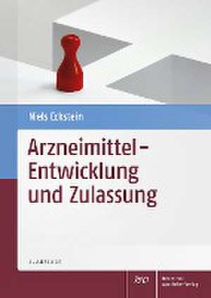 Arzneimittel - Entwicklung und Zulassung de Niels Eckstein