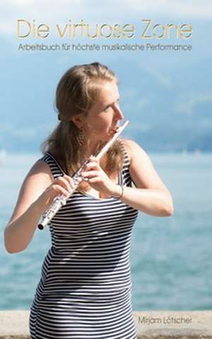 Die virtuose Zone de Mirjam Lötscher