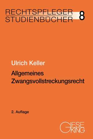 Allgemeines Zwangsvollstreckungsrecht de Ulrich Keller