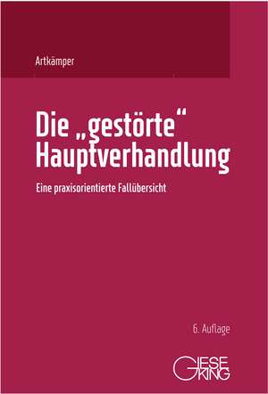 Die "gestörte" Hauptverhandlung de Heiko Artkämper