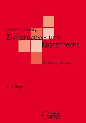 Zivilprozess- und Kostenrecht de Renate Baronin von König