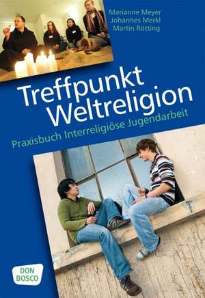 Treffpunkt Weltreligion de Johannes Merkl