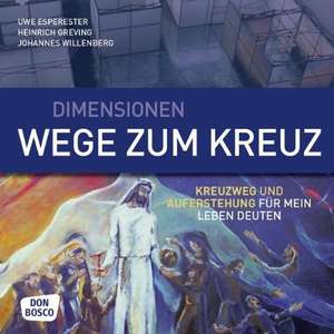 Dimensionen. Wege zum Kreuz de Uwe Esperester