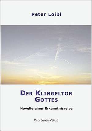 Der Klingelton Gottes de Peter Loibl