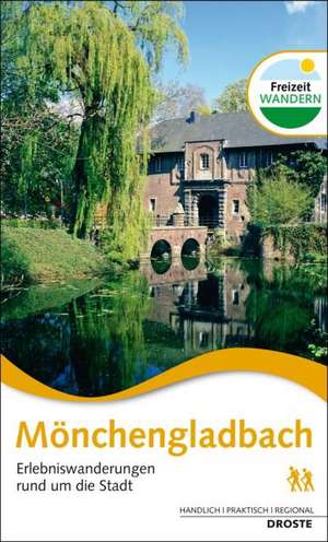 Mönchengladbach. Erlebniswanderungen um die Stadt de Birgit Gerlach