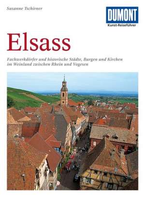 DuMont Kunst-Reiseführer Elsass de Susanne Tschirner