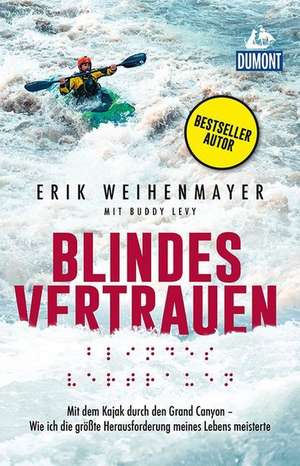 Blindes Vertrauen de Erik Weihenmayer