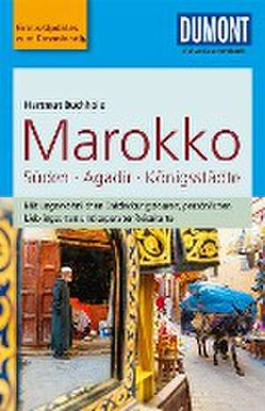 DuMont Reise-Taschenbuch Marokko, Der Süden mit Agadir & den Königsstädten de Hartmut Buchholz