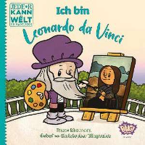 Jede*r kann die Welt verändern! - Ich bin Leonardo da Vinci de Brad Meltzer