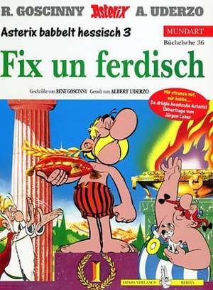 Asterix Mundart 36. Fix un ferdisch de Rene Goscinny