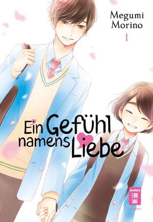 Ein Gefühl namens Liebe 01 de Megumi Morino