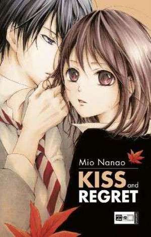 Kiss and Regret de Mio Nanao