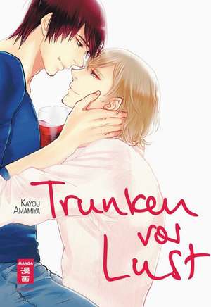 Trunken vor Lust de Kayou Amamiya