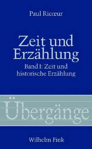 Zeit und Erzählung / Zeit und historische Erzählung de Paul Ricoeur