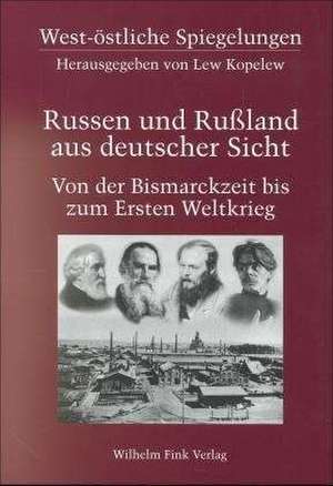 Russen und Rußland aus deutscher Sicht. 19./20. Jahrhundert: Von der Bismarckzeit bis zum Ersten Weltkrieg de Mechthild Keller