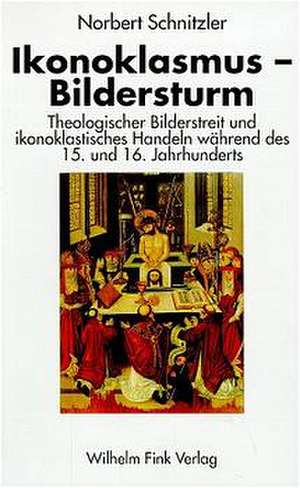 Ikonoklasmus. Bildersturm de Norbert Schnitzler