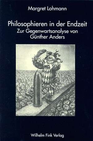 Philosophieren in der Endzeit de Margret Lohmann